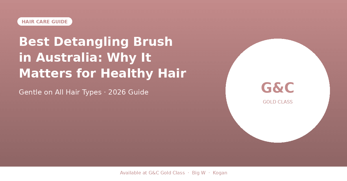 Best Detangling Brush in Australia: Why It Matters for Healthy Hair (2026)